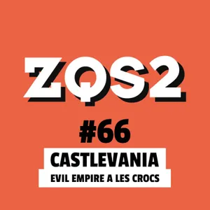ZQSDeux #65 - Castlevania Belmont's Curse : Evil Empire a les crocs