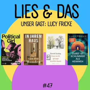 Die mit Lucy Fricke und "In ihrem Haus"