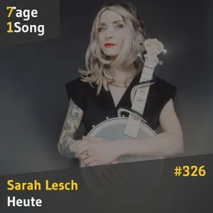 #326 Sarah Lesch - Heute