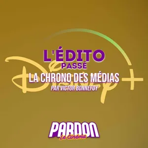 LA CHRONO DES MÉDIAS (L'édito du passé)
