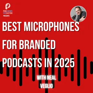 Best microphones for branded podcasts in 2025