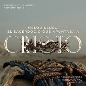 Melquisedec: el sacerdocio que apuntaba a Cristo