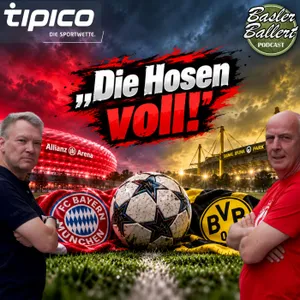 „Die Hosen voll!“ Basler sagt Dortmund den nächsten Bayern-Schock voraus