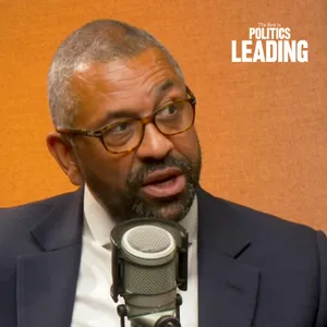 193. James Cleverly: Why Has There Been A Radical Shift On The Right?