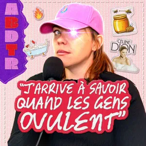 SML : "J’arrive à savoir quand les gens ovulent "