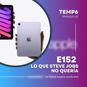 Lo que Steve Jobs no quería | miércoles 21 de febrero de 2024