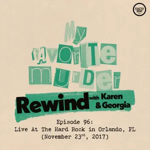 Rewind with Karen & Georgia - 96: Live at the Hard Rock in Orlando