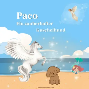 Traumreise für Kinder - Paco, ein zauberhafter Kuschelhund - Schutzengel Geschichte