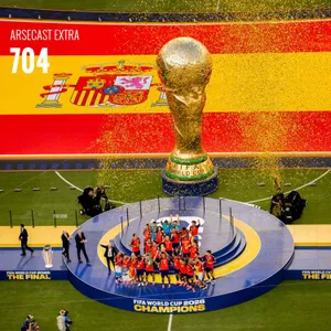 Arsecast Extra Episode 704 - 21.07.2026