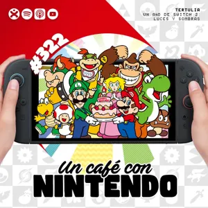 Podcast #322 | Un año de Nintendo Switch 2: luces y sombras