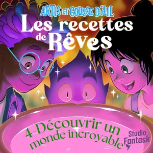 4 - La recette... pour découvrir un monde incroyable
