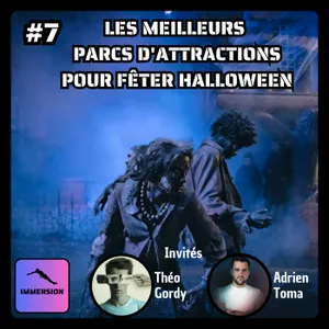 #7 - Les Meilleurs Parcs d'Attractions pour fêter Halloween avec Théo Gordy et Adrien Toma