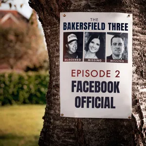 Episode 2: Facebook Official - The Bakersfield Three