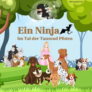 Traumreise für Kinder zum Einschlafen - Ein Ninja im Tal der Tausend Pfoten - ADHS bei Kindern mit Fantasie erklären