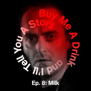 Ep. 8: Milk