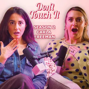 S2 Ep11: Balancing Acting, Motherhood and Content Creation - Don’t Touch It | Carla Freeman
