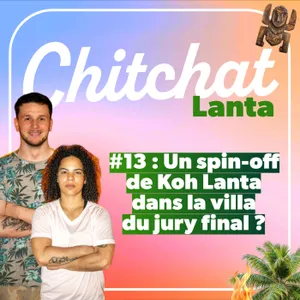 Un spin-off de Koh Lanta dans la villa du jury final ?? Je te partage mes théories ! • [React semaine 13 - Chitchat Lanta]