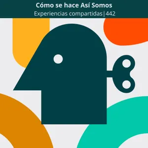Cómo se hace Así Somos | Experiencias compartidas | 442