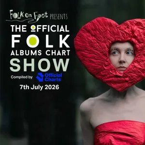 Official Folk Albums Chart Show—7th July 2026