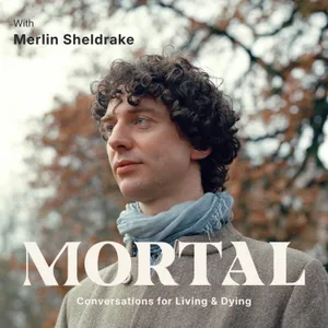 Merlin Sheldrake: How Mushrooms Deepen our Sense of Mystery & Connect us to Ancient Cycles of Life