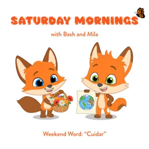 Saturday Morning Spanish with Bash & Mila — Cuidar (To Care)
