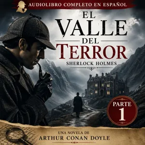 El Valle del Terror (Parte 1 de 2) | Sherlock Holmes Audiolibro Completo en Español | Arthur Conan Doyle
