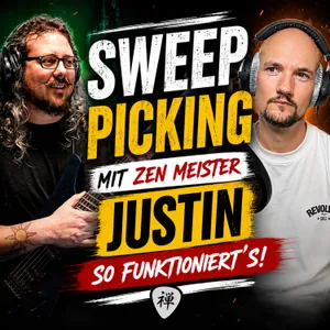 #193 - Deepdive Sweep Picking - Zenmeister Justin verrät, worauf es wirklich ankommt 🎸