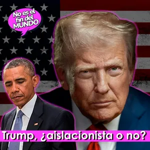 284. El aislacionismo: la cara oculta de Estados Unidos