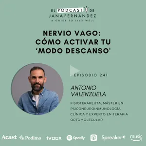 #241 - Nervio vago: activa tu 'modo descanso' - Antonio Valenzuela