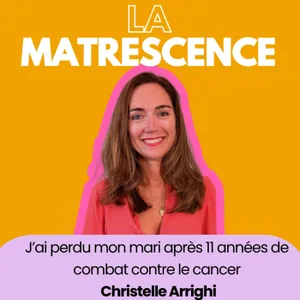 EP325 - J'ai perdu mon mari et le père de mes 3 enfants d'un cancer, Christelle Arrighi