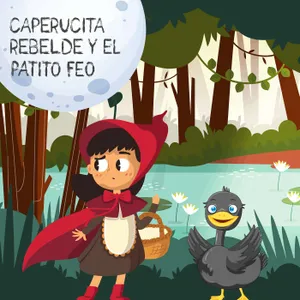 Caperucita Rebelde y el Patito Feo