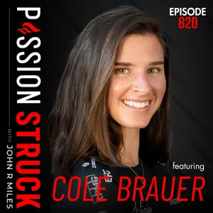 How to Believe in Yourself When Everyone Tells You “You Can’t” | Cole Brauer - EP 820