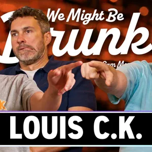 Louis C.K.  w/ Mark Normand & Sam Morril - We Might Be Drunk Podcast