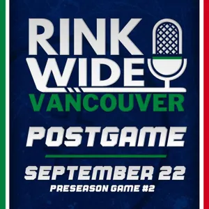 RINK WIDE POSTGAME: Vancouver Canucks at Calgary Flames | Preseason Game #2  - Sep. 22, 2026