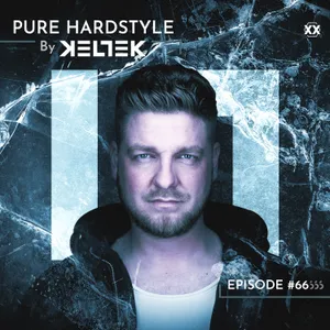 KELTEK | Pure Hardstyle | Episode 066