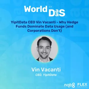 YipitData CEO Vin Vacanti - why hedge funds dominate data usage (and corporations don't)