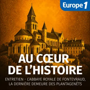 Entretien - L’Abbaye royale de Fontevraud, la dernière demeure des Plantagenêts