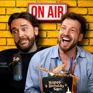 191: Sam reveals his big birthday plans