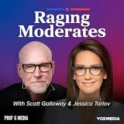 Raging Moderates with Scott Galloway and Jessica Tarlov