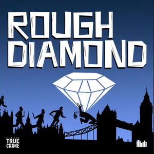 Rough Diamond - A New True Crime Series From Always True Crime