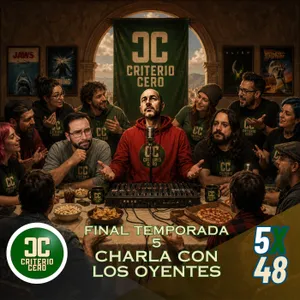 Criterio Cero 5x48 - Final Temporada 5 Charla con oyentes