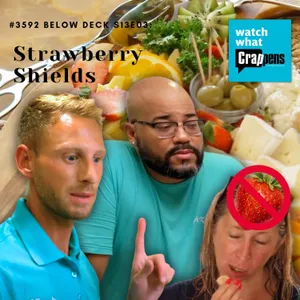 #3592  Below Deck S13E03: Strawberry Shields