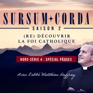 Spécial Pâques : Sursum  Corda Hors-série 4