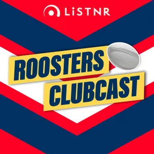Roosters Clubcast | Can DCE Guide Chooks To A Title? Souths Rivalry & Mitch Pearce's Sacked Story