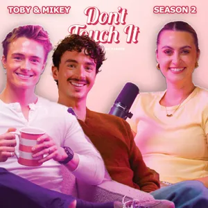 S2 Ep14: The Reality of ADHD, Identity & Mental Health – Don’t Touch It | Toby & Mikey