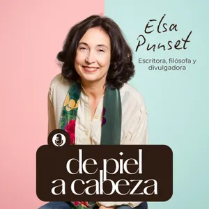 192. Heridas emocionales: cómo volver a volar cuando la vida se desordena con Elsa Punset