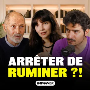 Comment calmer son cerveau quand on pense trop ? Avec Christophe André, Samah Karaki & Albert Moukheiber