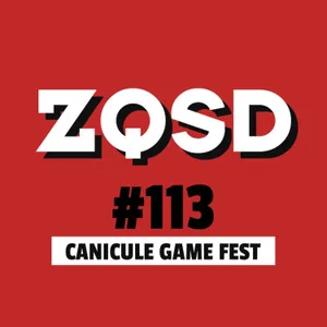 ZQSD #113 - Canicule Game Fest