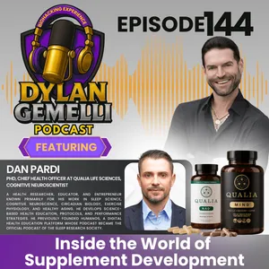 Episode #144 Featuring Dan Pardi! The CHIEF Health Officer at QUALIA LIFE!  Inside the WORLD OF SUPPLEMENT DEVELOPMENT!