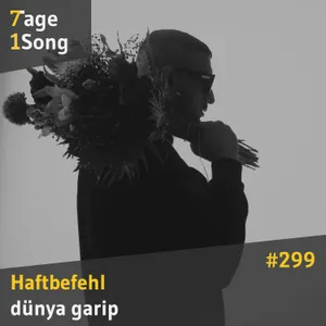 #299 Haftbefehl – dünya garip